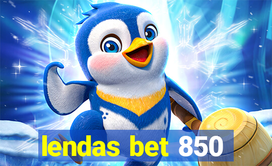 lendas bet 850